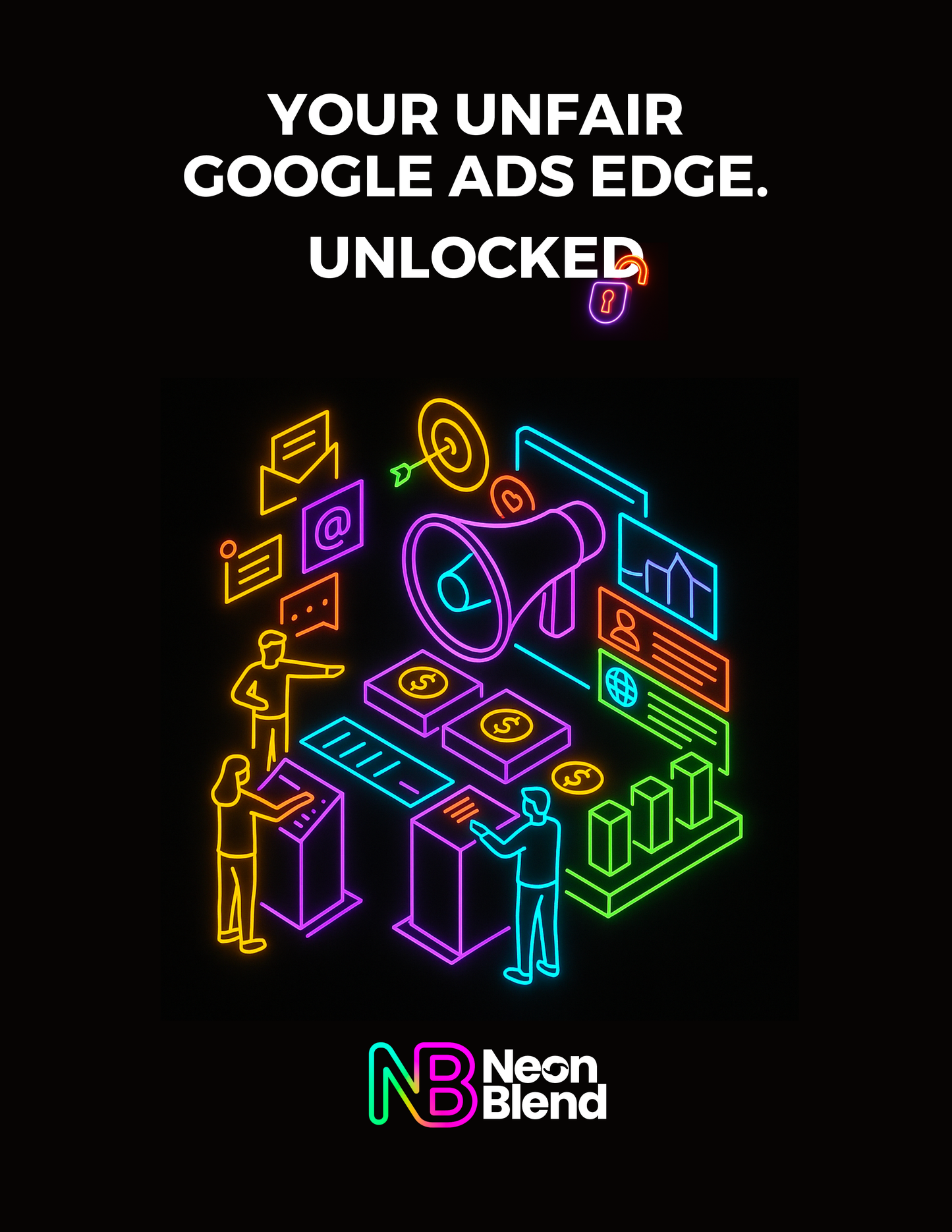 2025 Unlocked: Your Unfair Google Ads Advantage